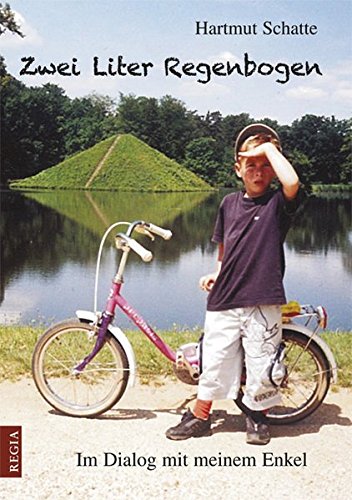 Zwei Liter Regenbogen: Im Dialog mit meinem Enkel Fiction Books