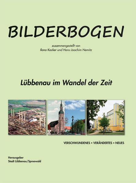 Bilderbogen Lübbenau: Verschwundenes - Verändertes - Neues Politics & History