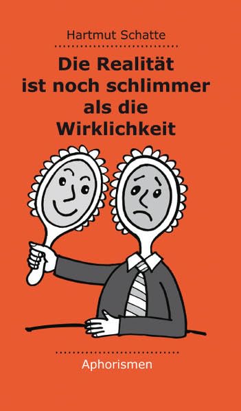 Die Realität ist noch schlimmer als die Wirklichkeit: Aphorismen Fairy Tales & Legends