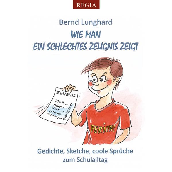 Wie man ein schlechtes Zeugnis zeigt: Gedichte,Sketche, coole Sprüche book