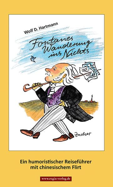 Fontanes Wanderung ins Nichts: Ein humorischticher Reiseführer mit chinesischem Flirt Humour & Satire