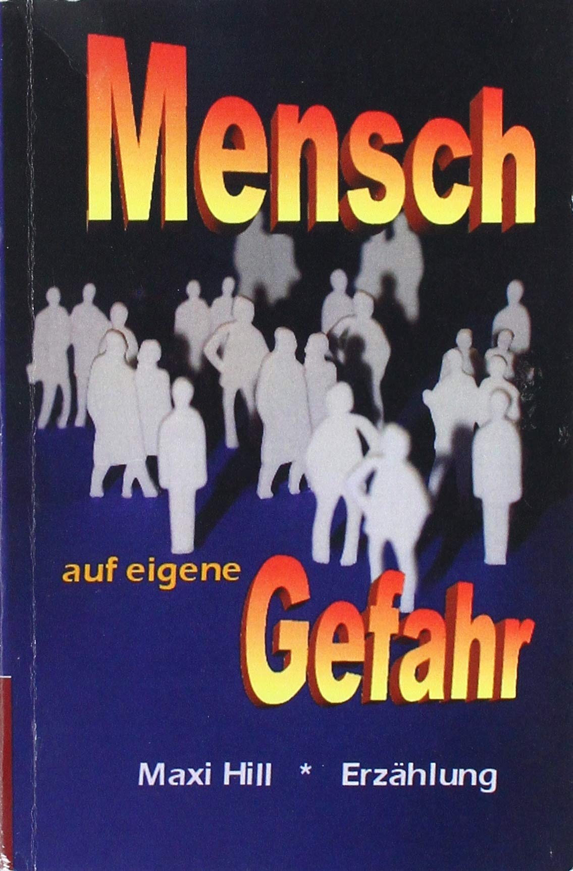 Mensch auf eigene Gefahr: Erzählung Contemporary literature