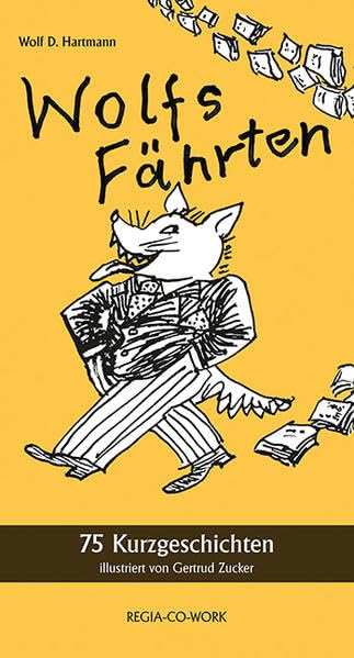 Wolfs Fährten: 75 Kurzgeschichten Contemporary literature
