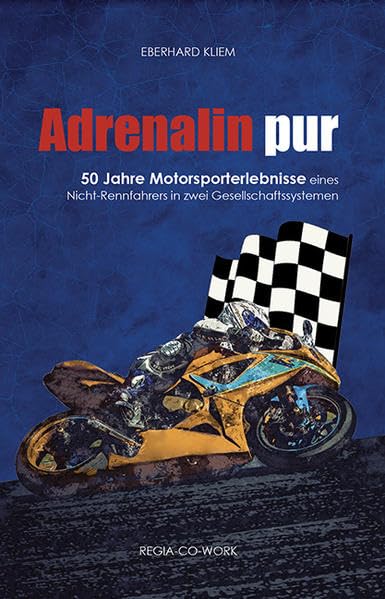 Adrenalin pur: 50 Jahre Motorsporterlebnisse Personalities