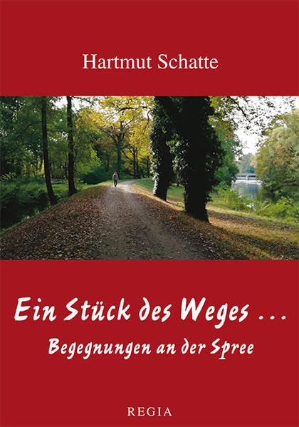 Ein Stück des Weges...: Begegnungen an der Spree Contemporary literature