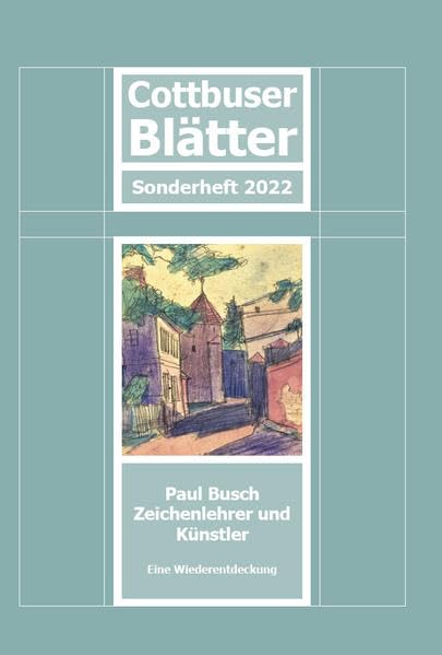Cottbuser Blätter - Paul Busch Zeichenlehrer und Künstler: Sonderheft 2022 Fiction