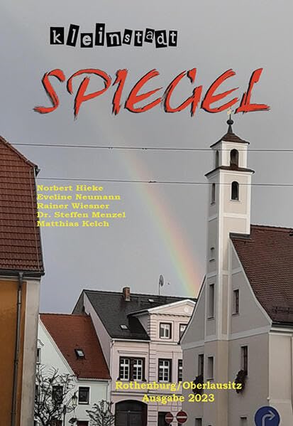 Kleinstadtspiegel Rothenburg 2023: Rothenburg/Oberlausitz Contemporary literature