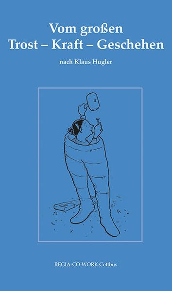 Vom großen Trost - Kraft - Geschehen: Fragmente für einen sozialen Katechismus Contemporary literature