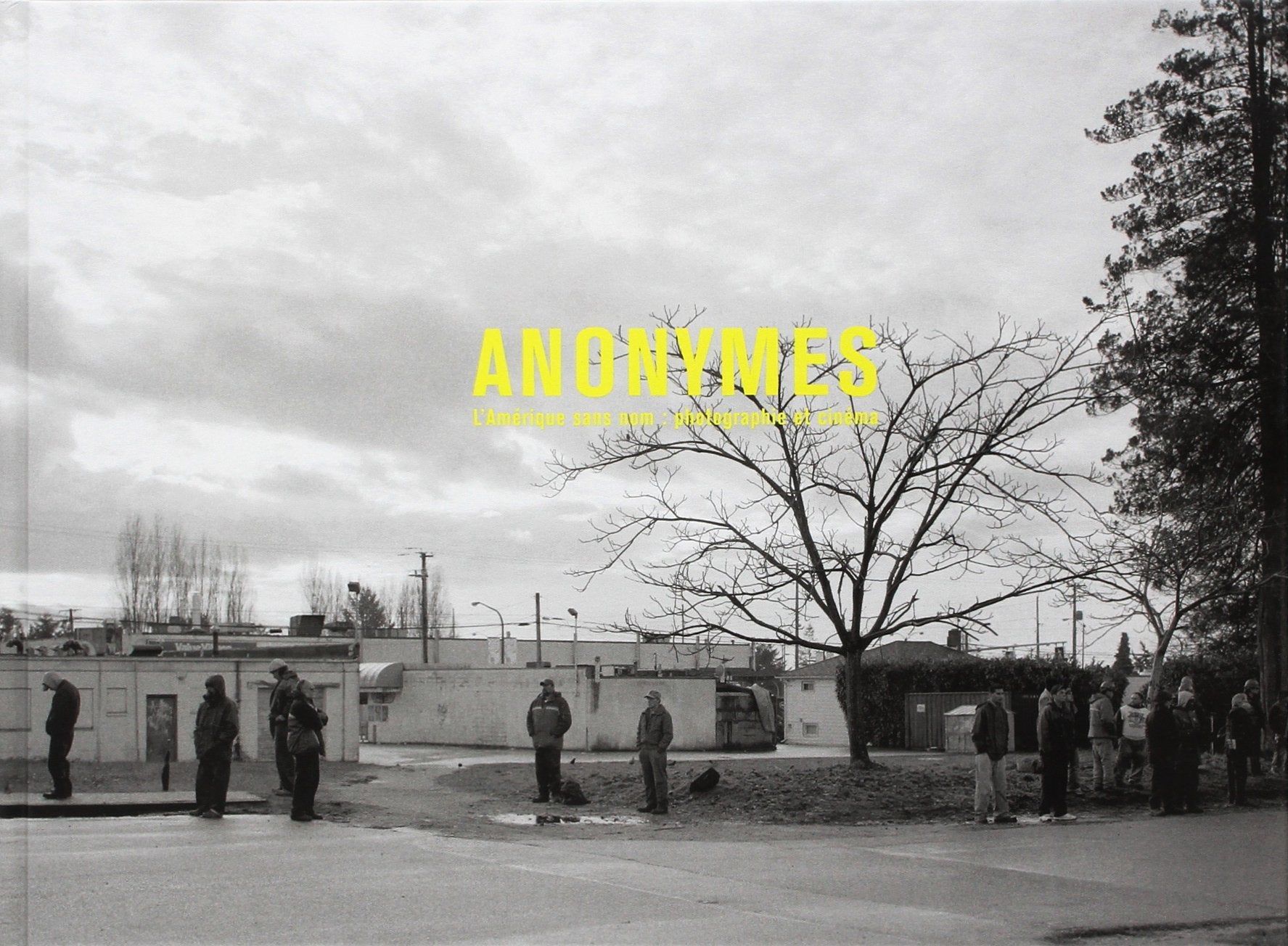 Anonymes - l'Amérique sans nom: L'Amérique sans nom : photographie et cinéma Film, Art & Culture