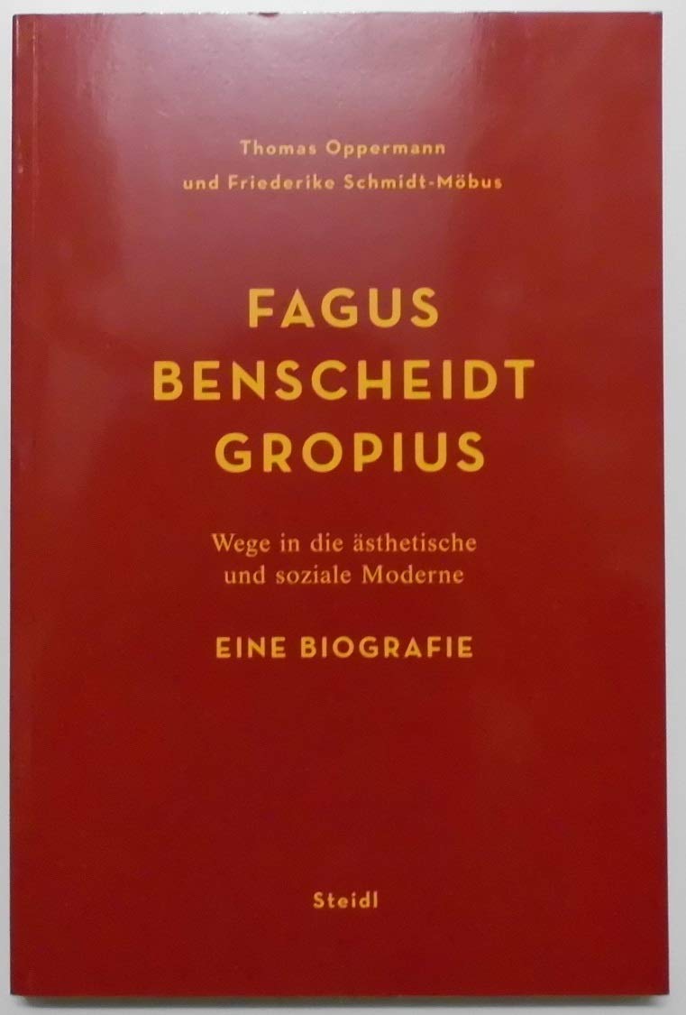 Fagus - Benscheidt - Gropius: Wege in die ästhetische und soziale Moderne Politics & History