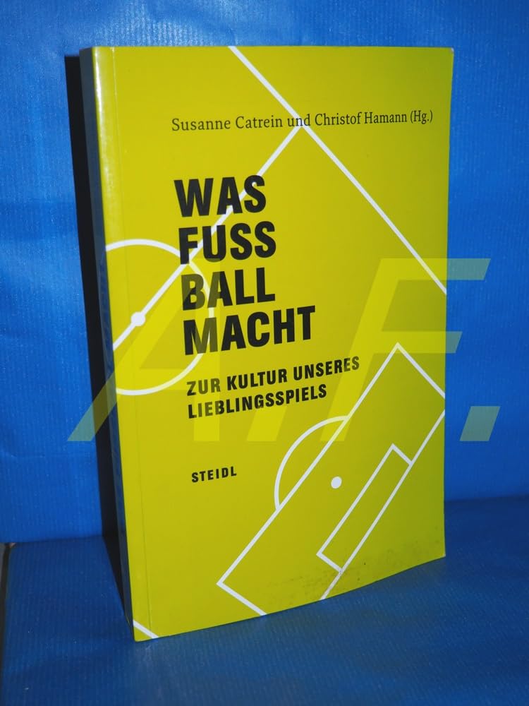 WAS FUSSBALL MACHT Essays & Short Stories