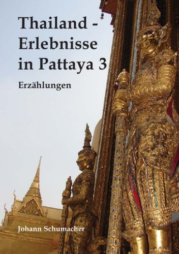 Thailand - Erlebnisse in Pattaya 3: Erzählungen Historical Fiction