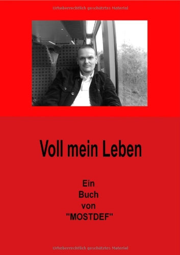 Mostdef - Voll mein Leben: Geschichten wie Sie nur das Leben schreibt Humour & Satire
