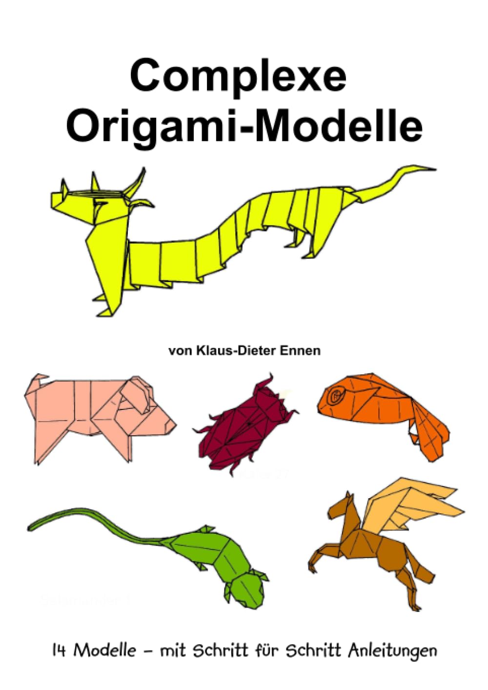 Complexe Origami-Modelle: 14 Modelle - mit Schritt für Schritt Anleitungen Fiction