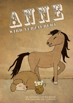 Anne wird verzaubert!: 20 Kindergeschichten zum Vorlesen und Ausmalen Children's books