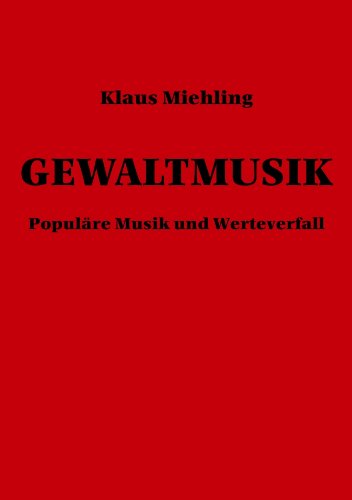 Gewaltmusik: Populäre Musik und Werteverfal Arts & Music
