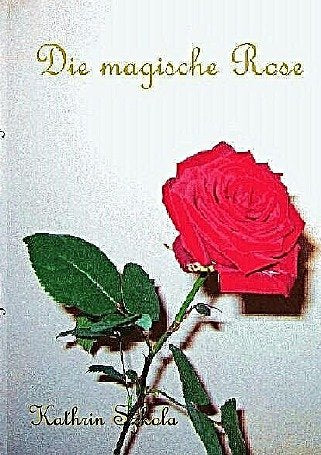 Die magische Rose Historical Fiction