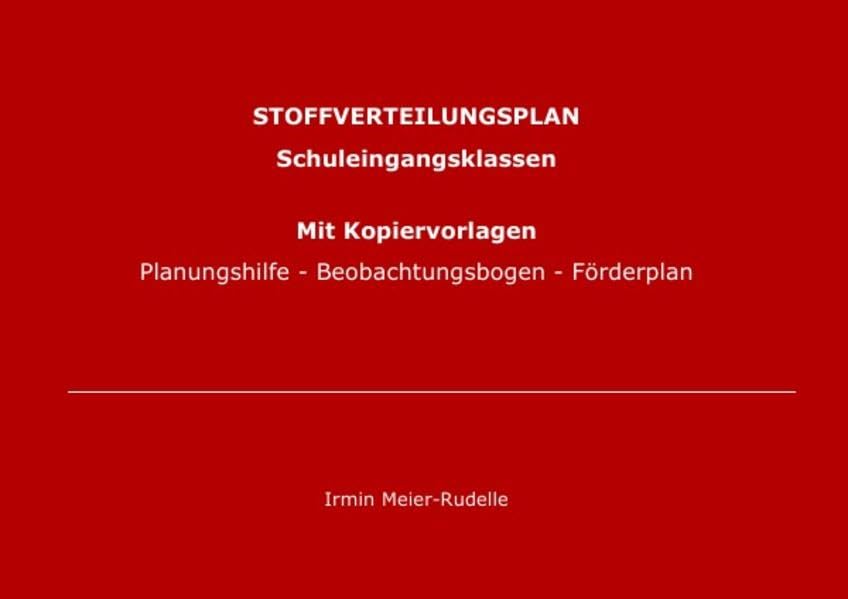 STOFFVERTEILUNGSPLAN SCHULEINGANGSKLASSEN inkl. Planungshilfen Beobachtungsbogen u.Förderplan Learning & Reference