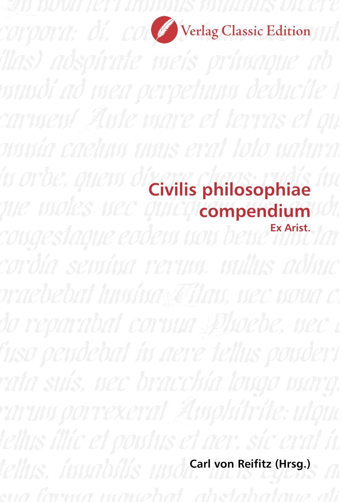 Civilis philosophiae compendium: Ex Arist. Politics & History