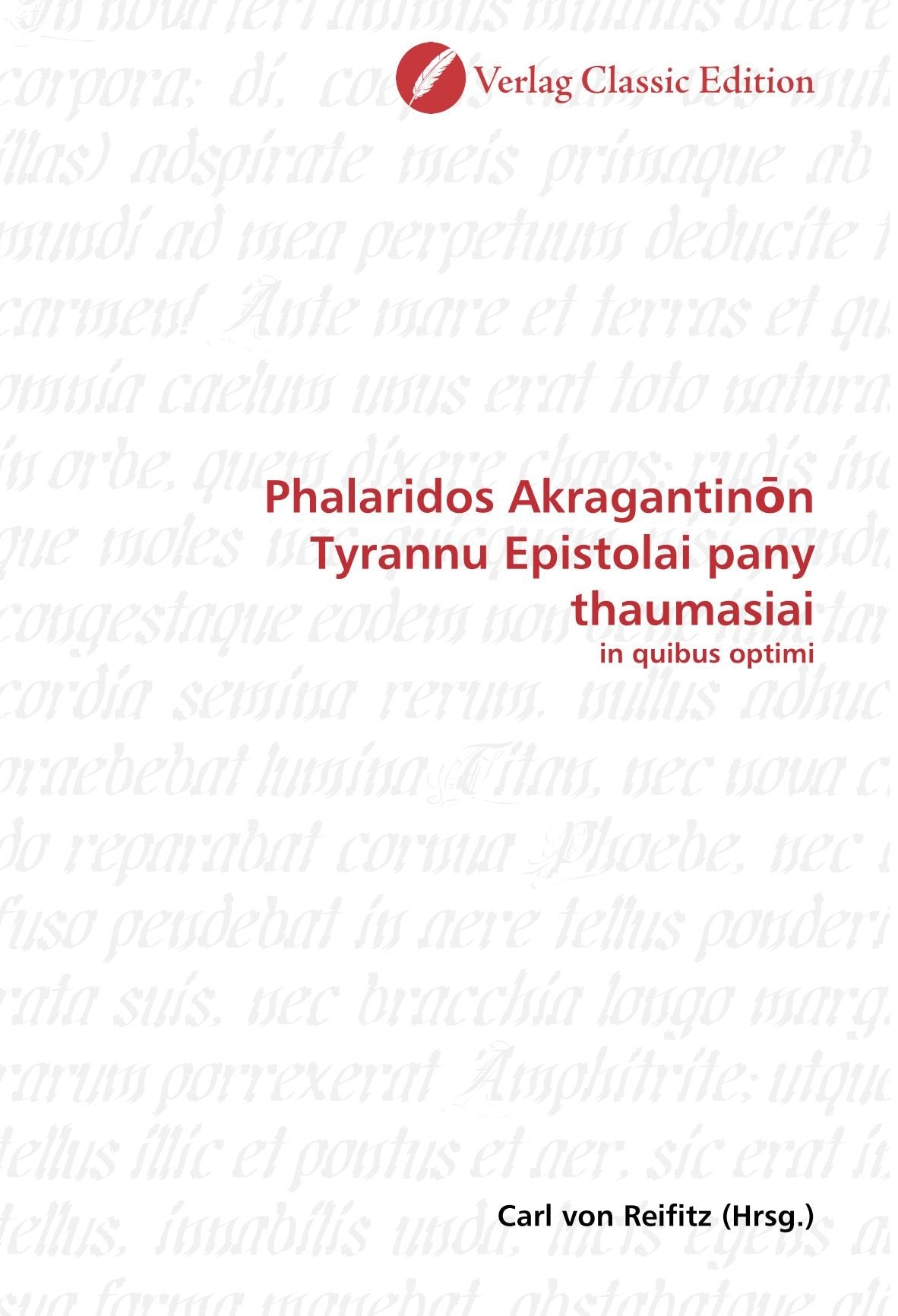 Phalaridos Akragantinōn Tyrannu Epistolai pany thaumasiai: in quibus optimi Politics & History