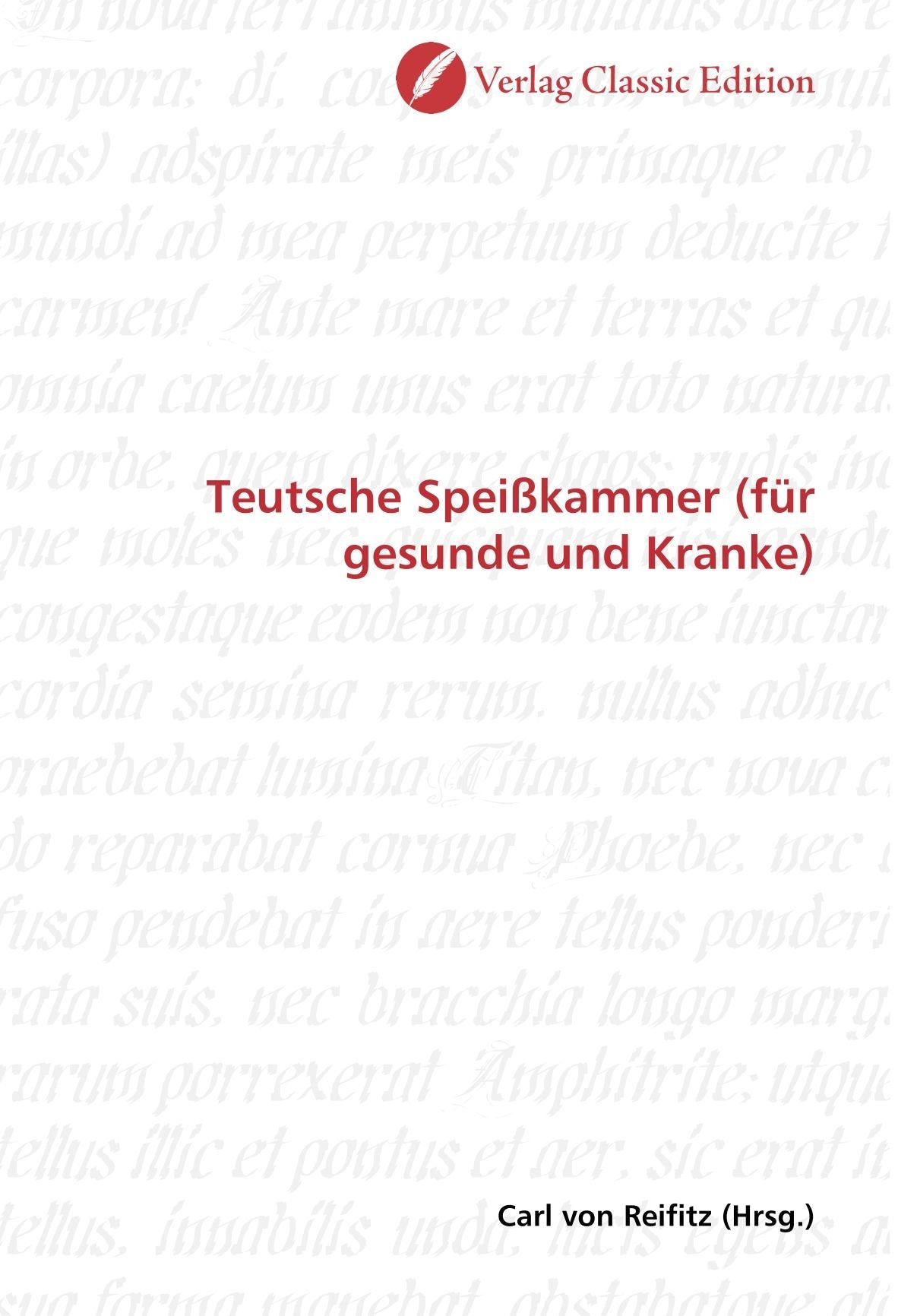 Teutsche Speißkammer (für gesunde und Kranke) Politics & History