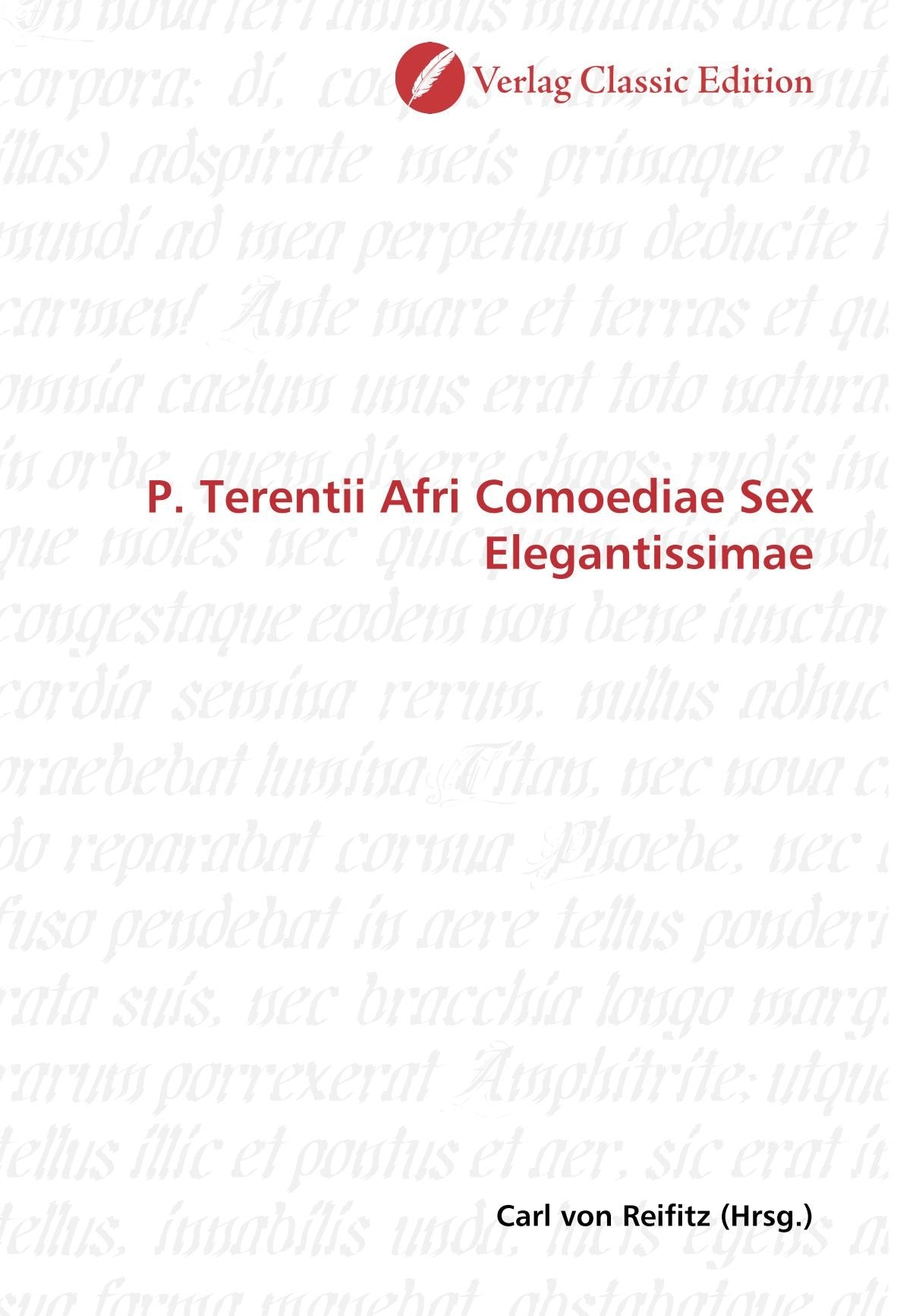 P. Terentii Afri Comoediae Sex Elegantissimae Politics & History