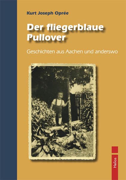 Der fliegerblaue Pullover: Geschichten aus Aachen und anderswo Contemporary literature