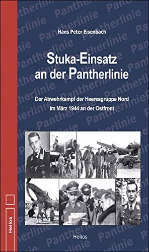 Stuka-Einsatz an der Pantherlinie: Der Abwehrkampf der Heeresgruppe Nord im März 1944 an der Ostfront Politics & History