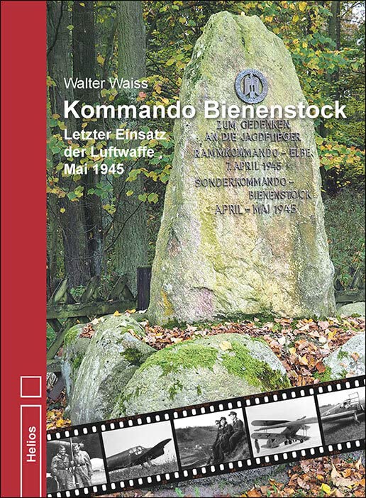 Kommando Bienenstock: Letzter Einsatz der Luftwaffe Mai 1945 Biographies & Memoirs