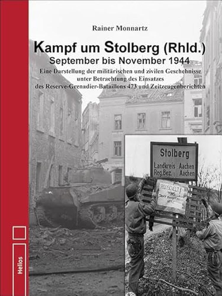 Kampf um Stolberg (Rhld.) September bis November 1944 Politics & History