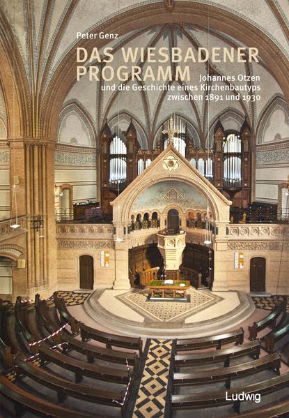 Das Wiesbadener Programm. Johannes Otzen und die Geschichte eines Kirchenbautyps zwischen 1891 und 1930 Architecture
