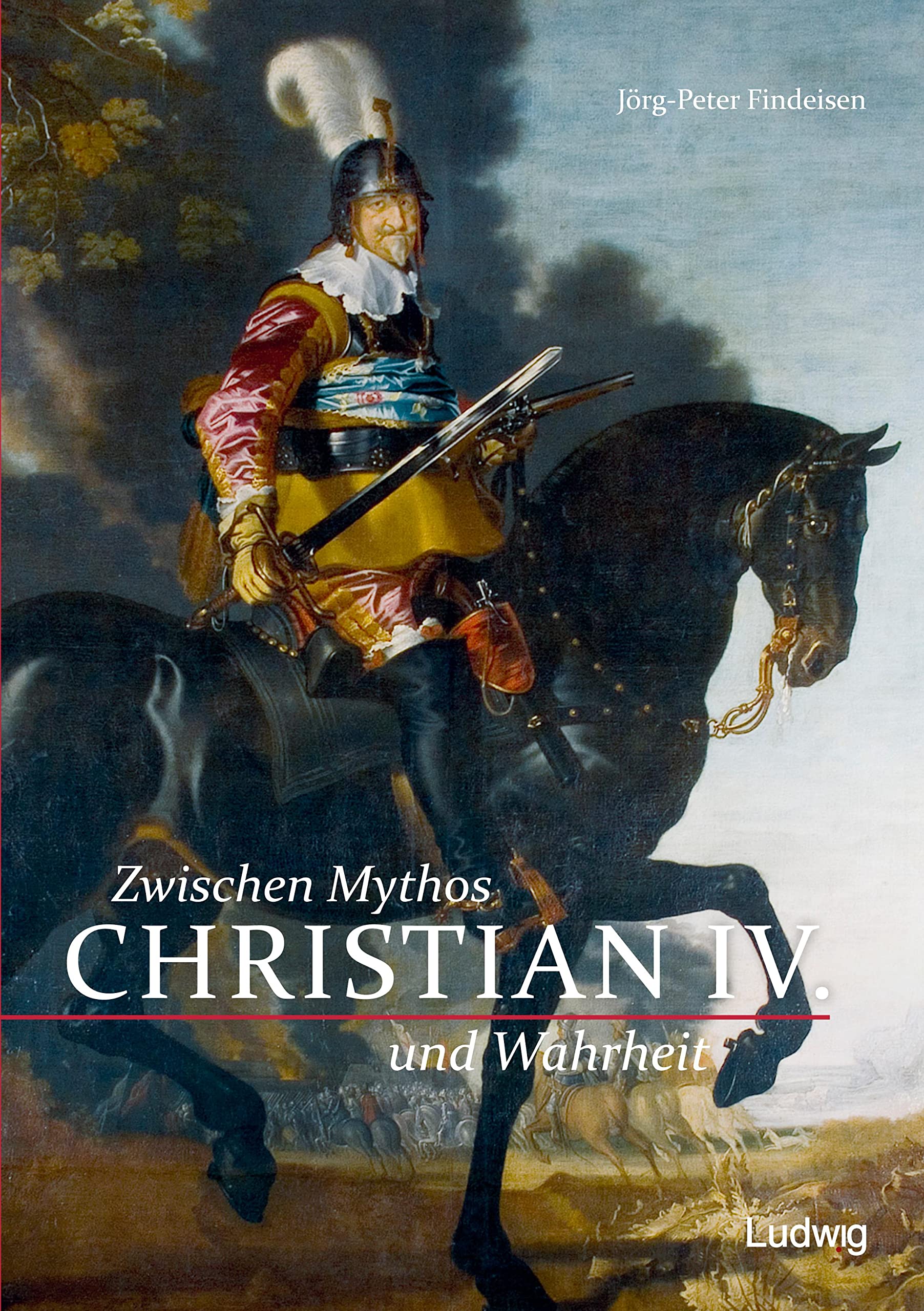 Christian IV. - Zwischen Mythos und Wahrheit Politics & History