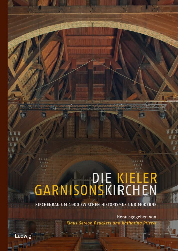 Die Kieler Garnisonskirchen: Kirchenbau zwischen Historismus und Moderne (Sonderveröffentlichungen der Gesellschaft für Kieler Stadtgeschichte) Architecture