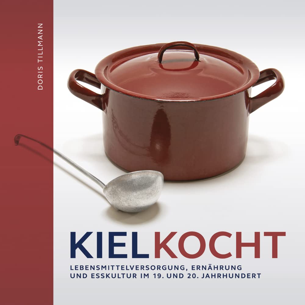 Kiel kocht. Lebensmittelerzeugung, Ernährung und Esskultur im 19. und 20. Jahrhundert Law