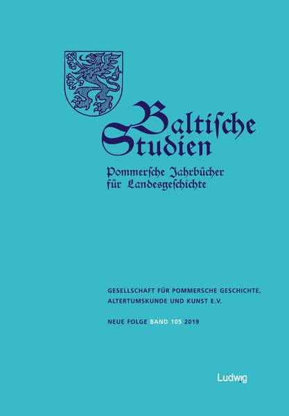 Baltische Studien, Pommersche Jahrbücher für Landesgeschichte. Band 105 NF German history