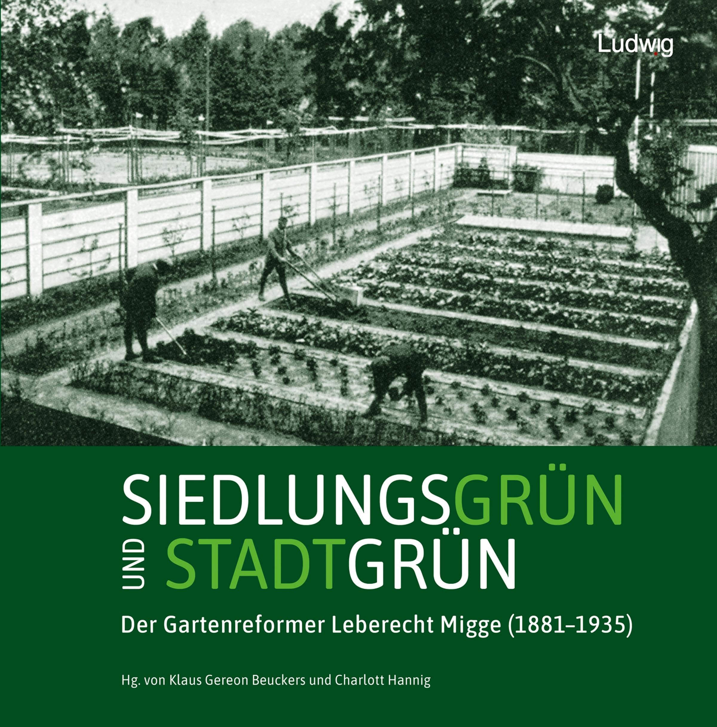 Siedlungsgrün und Stadtgrün. Der Gartenreformer Leberecht Migge (1881–1935) (Kieler Kunsthistorische Studien N.F.) Architecture