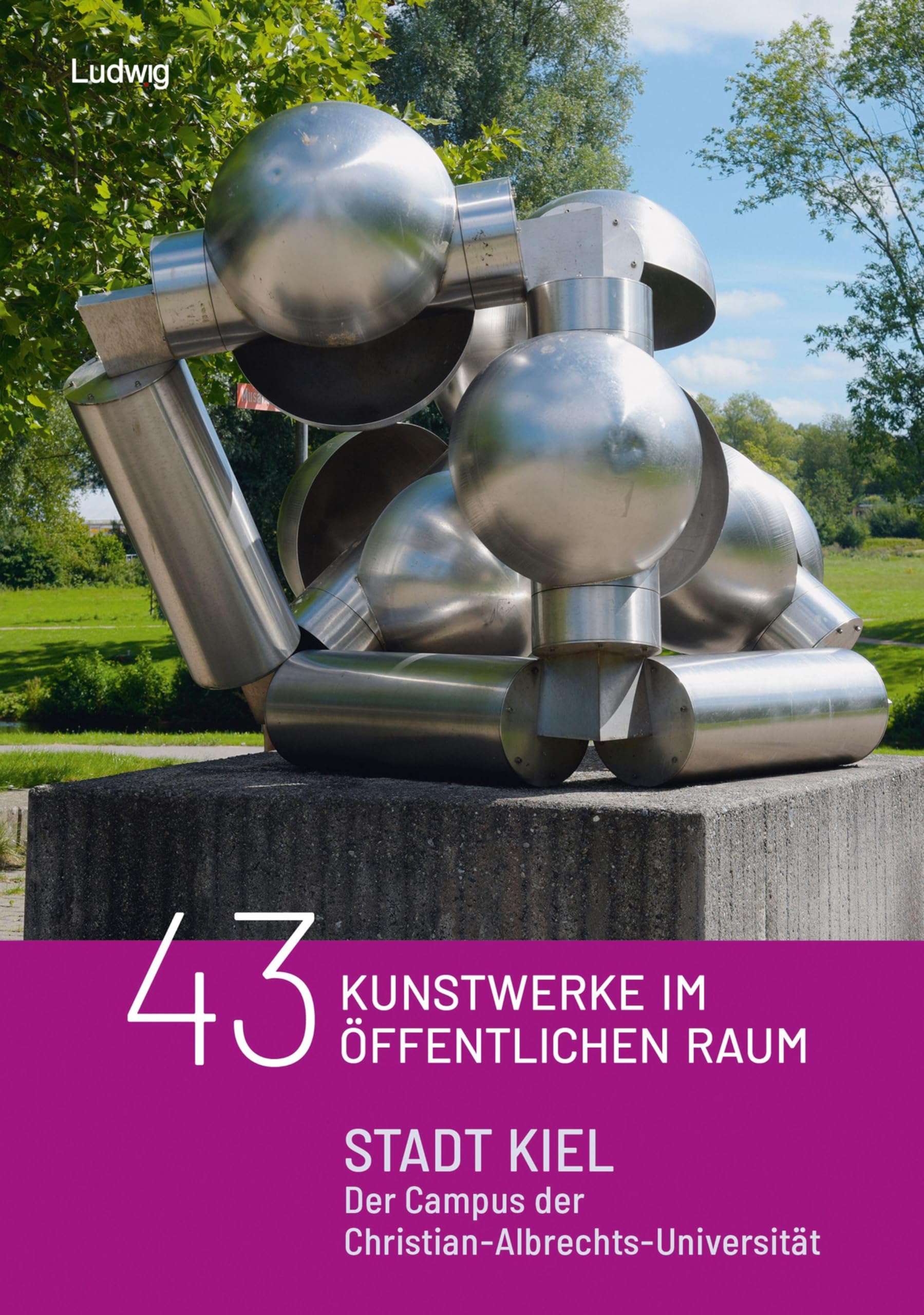 43 Kunstobjekte im öffentlichen Raum: Stadt Kiel - Der Campus der Christian - Albrechts - Universität Film, Art & Culture