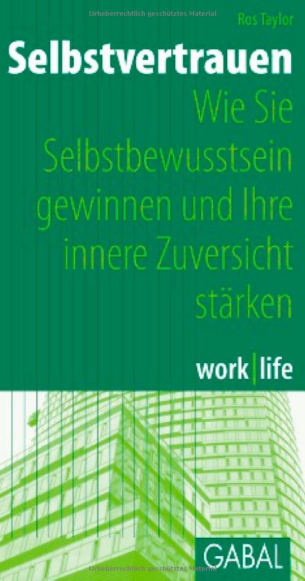 Selbstvertrauen: Wie Sie Selbstbewusstsein gewinnen und Ihre innere Zuversicht stärken Lifestyle