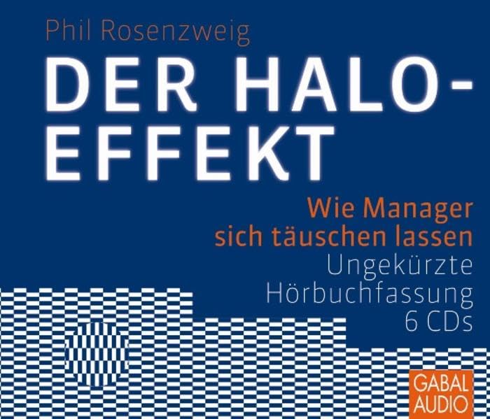 Der Halo-Effekt: Wie Manager sich täuschen lassen: Wie Manager sich täuschen lassen, Lesung (Dein Business) Business, Finance & Career