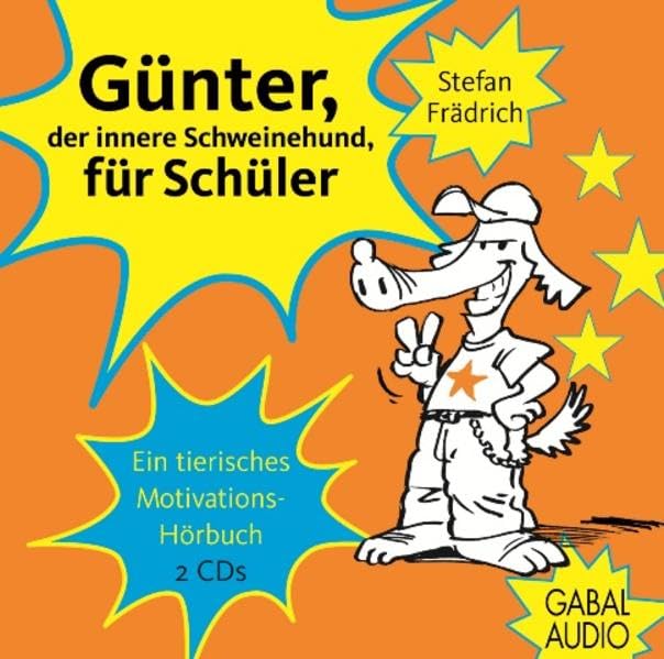 Günter, der innere Schweinehund, für Schüler: Ein tierisches Motivations-Hörbuch Business, Finance & Career