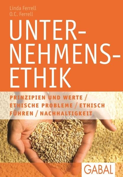 UnternehmenSethik: Prinzipien und Werte - Ethische Probleme - Ethisch Führen - Nachhaltigkeit (Essential Managers) Law
