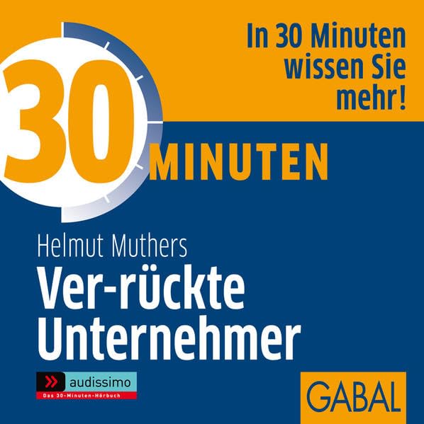 30 Minuten Ver-rückte Unternehmer (audissimo) Business, Finance & Career