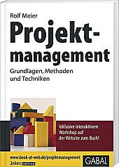Projektmanagement: Grundlagen, Methoden und Techniken Computer Science Books