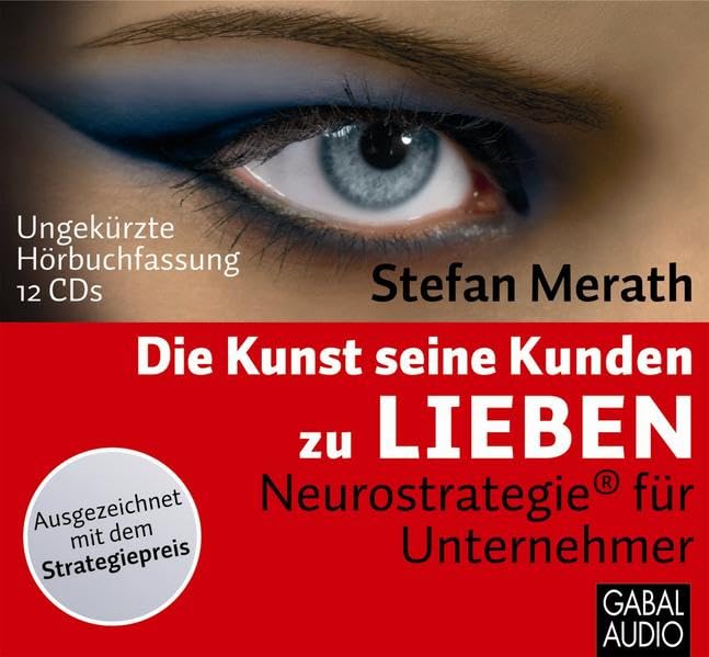 Die Kunst, seine Kunden zu lieben: Neurostrategie® für Unternehmer (Dein Business) Business, Finance & Career