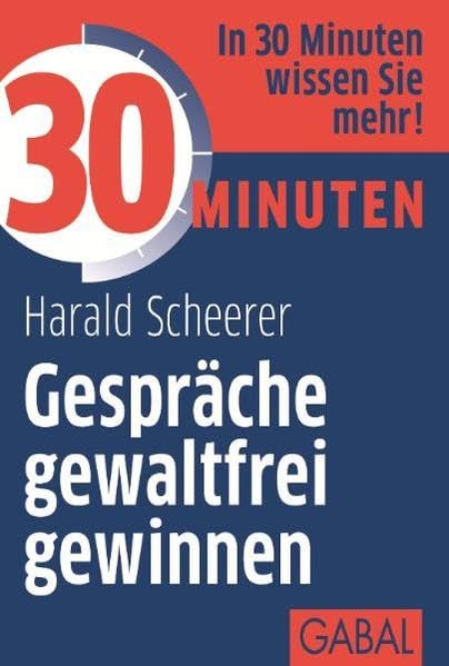 30 Minuten Gespräche gewaltfrei gewinnen Business, Finance & Career