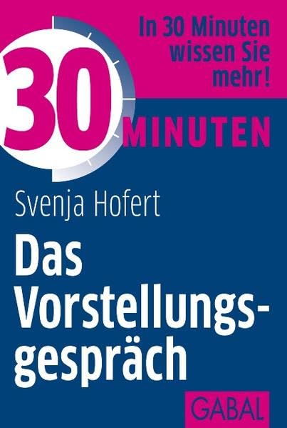 30 Minuten Das Vorstellungsgespräch Business, Finance & Career