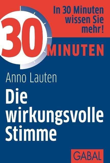 30 Minuten Die wirkungsvolle Stimme Business, Finance & Career