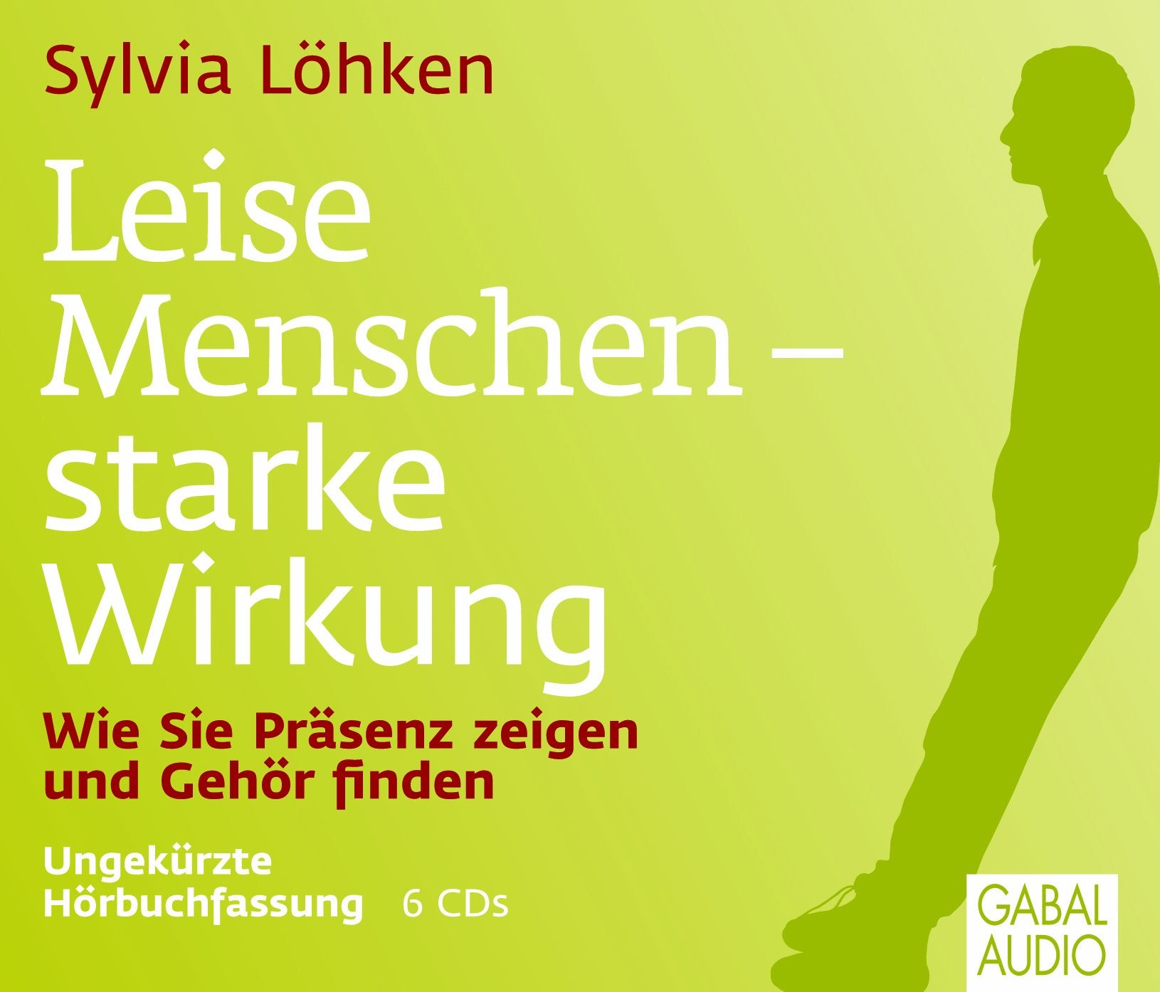 Leise Menschen – starke Wirkung: Wie Sie Präsenz zeigen und Gehör finden (Dein Leben) Business, Finance & Career