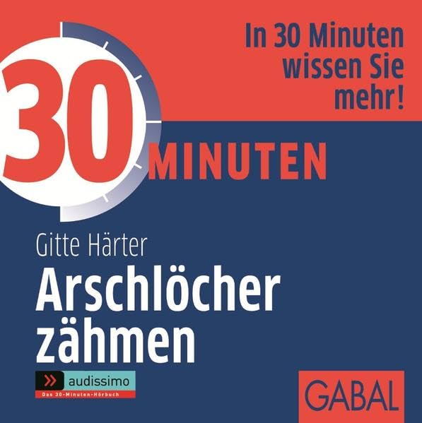 30 Minuten Arschlöcher zähmen. 1 CD Business, Finance & Career
