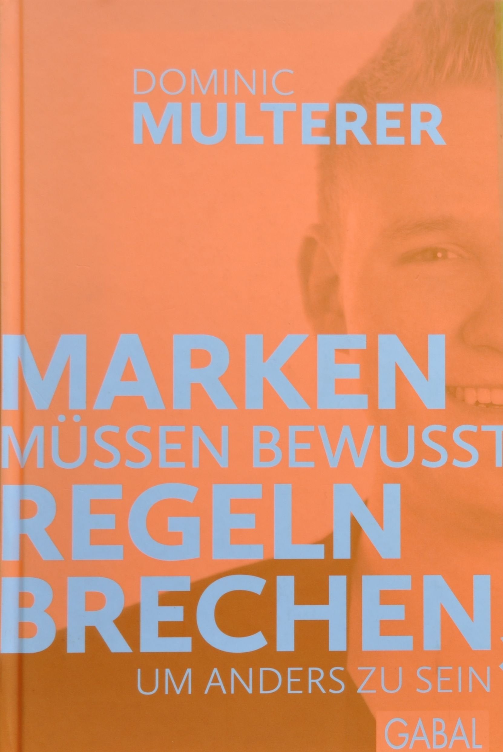 Marken müssen bewusst Regeln brechen, um anders zu sein Law